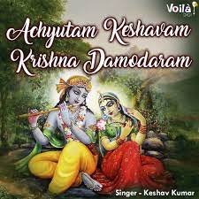 Achyutam Keshavam Krishna